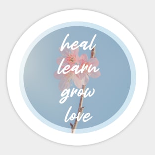 heal, learn, grow, love Sticker